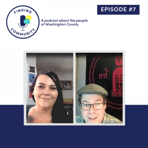 Photo of Stephanie Littlebird Fogel and David Harrelson, with text that reads "Finding Community, A podcast about the people of Washington County, Oregon, Episode 7"